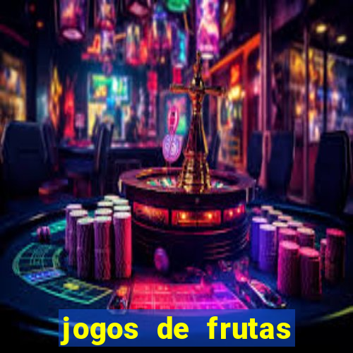 jogos de frutas para ganhar dinheiro